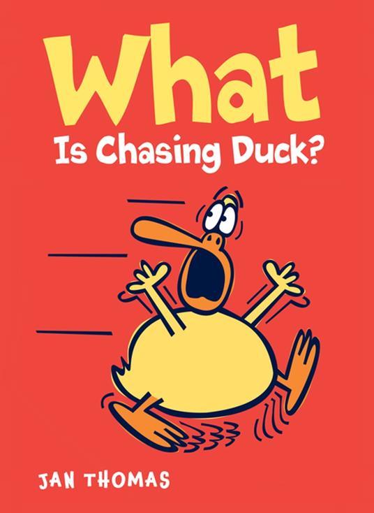 What Is Chasing Duck? - Jan Thomas - ebook