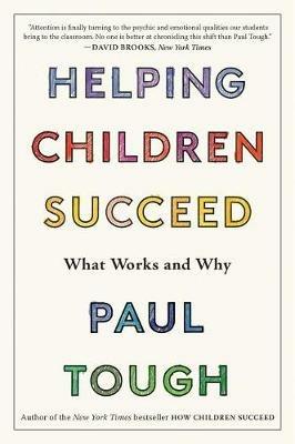 Helping Children Succeed: What Works and Why - Paul Tough - cover