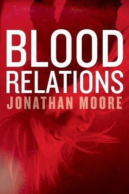 Blood Relations - Jonathan Moore - cover