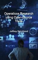 Operations Research Using Open-Source Tools - President Jeffrey Strickland - cover