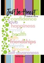 Just Be Honest: Gratitude Journal