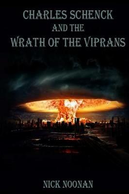 Charles Schenck and the Wrath of the Viprans - Nick Noonan - cover