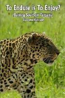 To Endure is To Enjoy?: Battling Southern Tanzania - David Kinrade - cover