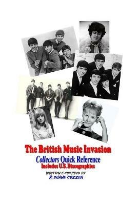 The British Music Invasion: Collectors Quick Reference - R. Duane Cozzen - cover