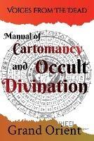 A Manual of Cartomancy and Occult Divination - Grand Orient - cover