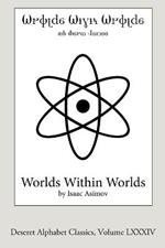 Worlds Within Worlds (Deseret Alphabet edition): The Story of Nuclear Energy