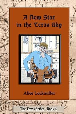 A New Star in the Texas Sky - Alice Lockmiller - cover