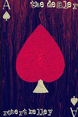 The Dealer - Robert Kelley - cover