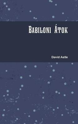 Babiloni Atok - David Astle - cover