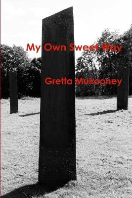 My Own Sweet Way - Gretta Mulrooney - cover