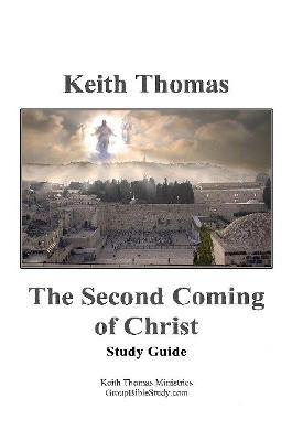 The Second Coming of Christ: Study Guide - Keith Thomas - cover