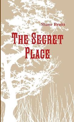 The Secret Place - Shane Pruitt - cover