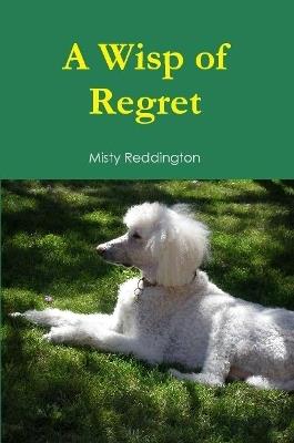 A Wisp of Regret - Misty Reddington - cover