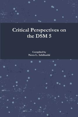 Critical Perspectives on the DSM 5 - Nora L. Ishibashi - cover
