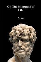 On the Shortness of Life - Seneca - cover