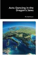 Acts: Dancing in the Dragon's Jaws
