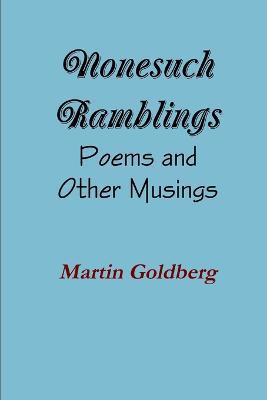Nonesuch Ramblings: Poems and Other Musings - Martin Goldberg - cover