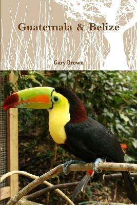 Guatemala & Belize - Gary Brown - cover