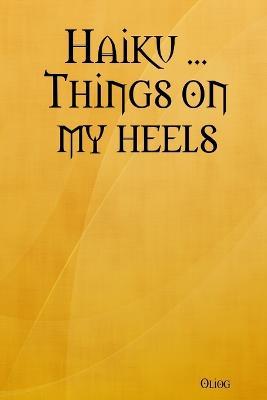 Haiku ... Things on My Heels - Oliog - cover