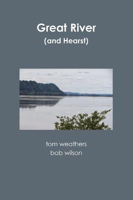 The Great River (and Hearst) - Tom Weathers,Bob Wilson - cover