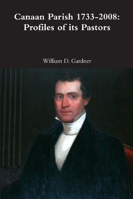 Canaan Parish 1733-2008: Profiles of its Pastors - William Gardner - cover