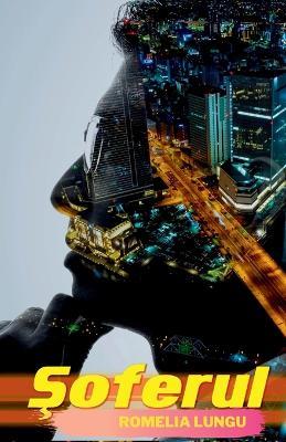 ?oferul - Romelia Lungu - cover