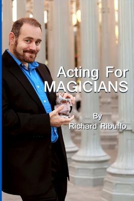 Acting for Magicians - Richard Ribuffo - cover