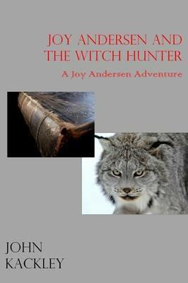Joy Andersen and the Witch Hunter - John Kackley - cover