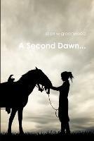 A Second Dawn... - alan w greenwood - cover