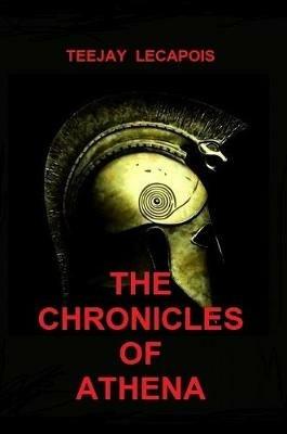 The Chronicles  Of  Athena - Teejay LeCapois - cover