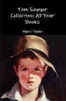 Tom Sawyer Collection: All Four Books - Mark Twain - cover