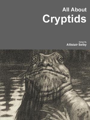 All About Cryptids - Allistair Selby - cover