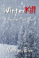 Winterkill - A Douglas Files Short - Nathan Birr - cover