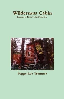 Wilderness Cabin - Peggy Lee Tremper - cover