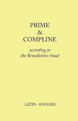 Prime and Compline: According to the Benedictine Ritual - cover