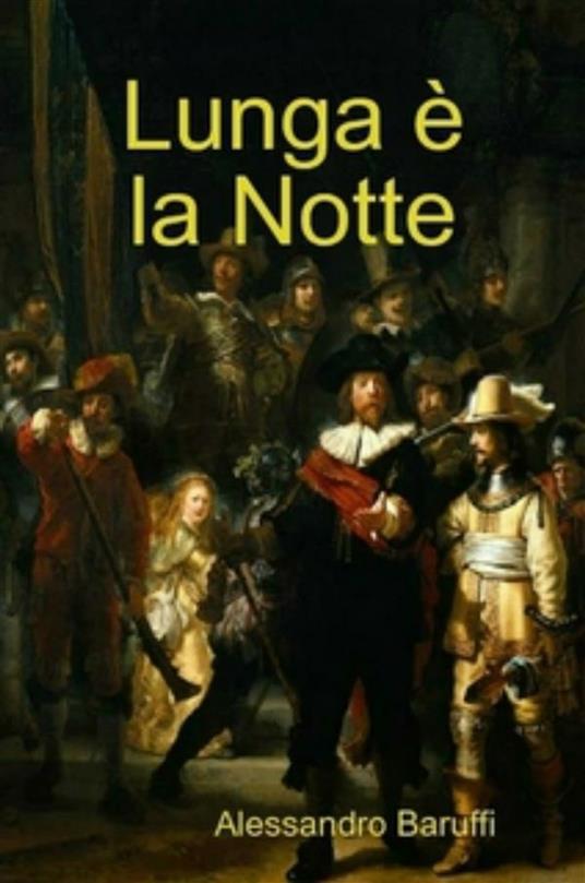 Lunga è la notte - Alessandro Baruffi - ebook