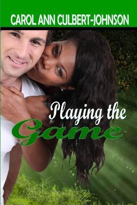 Playing the Game - Carol Ann Culbert Johnson - cover