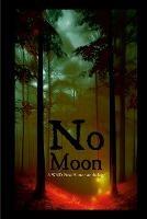 No Moon: A WND Press Horror Anthology - Michael Paul Anthony - cover
