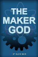 The Maker God - Glenn Main - cover