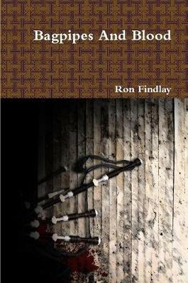 Bagpipes and Blood - Ronald Findlay - cover