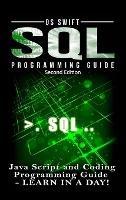 SQL Programming: Java Script and Coding Programming Guide: Learn in A Day! - Os Swift - cover