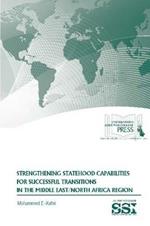 Strengthening Statehood Capabilities for Successful Transitions in the Middle East/North Africa Region
