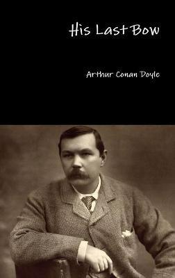His Last Bow - Arthur Conan Doyle - cover