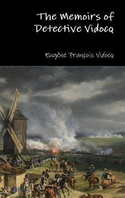 The Memoirs of Detective Vidocq - Eugene Francois Vidocq - cover