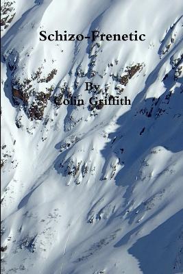 Schizo-Frenetic - Colin Griffith - cover
