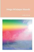 Mega Mixtape Moods - Andie Kirkdale - cover