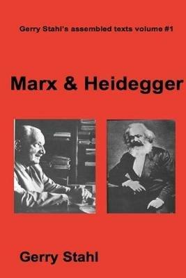 Marx & Heidegger - Gerry Stahl - cover