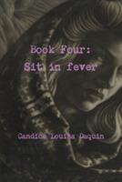 Book Four: Sit in Fever - Candice Louisa Daquin - cover