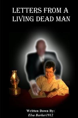 Letters from A Living Dead Man - Elsa Barker - cover
