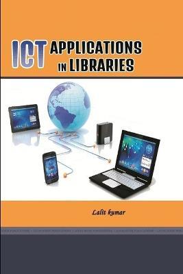 Ict Applications in Libraries - Lalit Kumar - cover